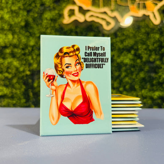 I Prefer To Call Myself "Delightfully Difficult" - Rectangle Magnet