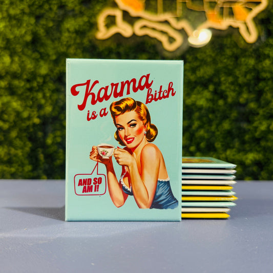 Karma is a Bitch... And So Am I - Rectangle Magnet
