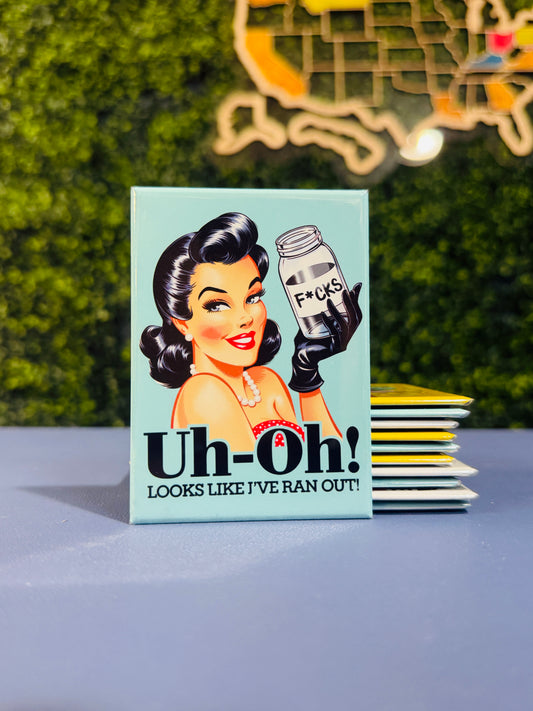 Uh-Oh ... Looks Looks Like I've Ran Out - Rectangle Magnet