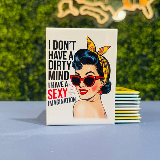 I Don't Have A Dirty Mind... I Have A Sexy Imagination - Rectangle Magnet
