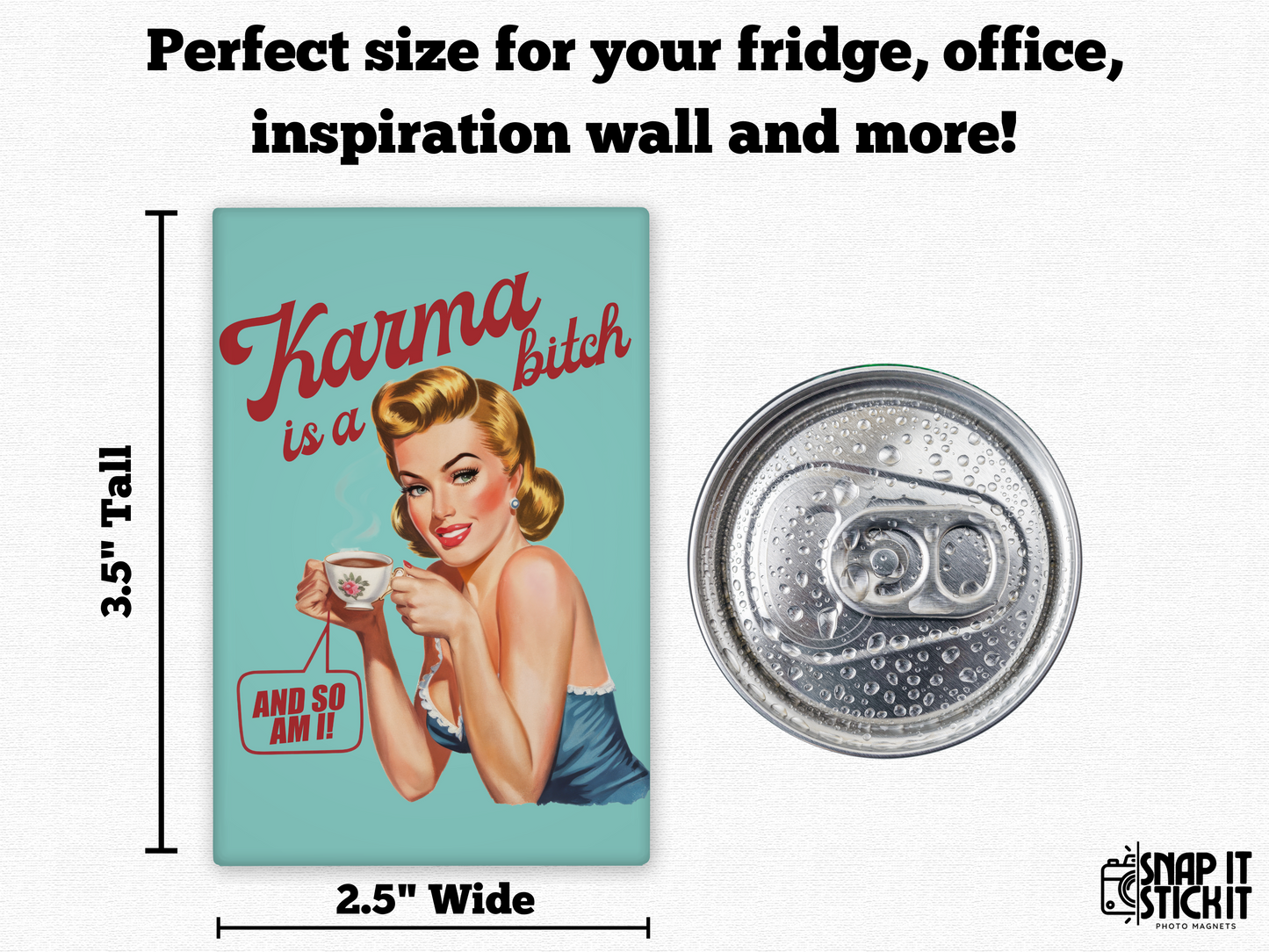 Karma is a Bitch... And So Am I - Rectangle Magnet
