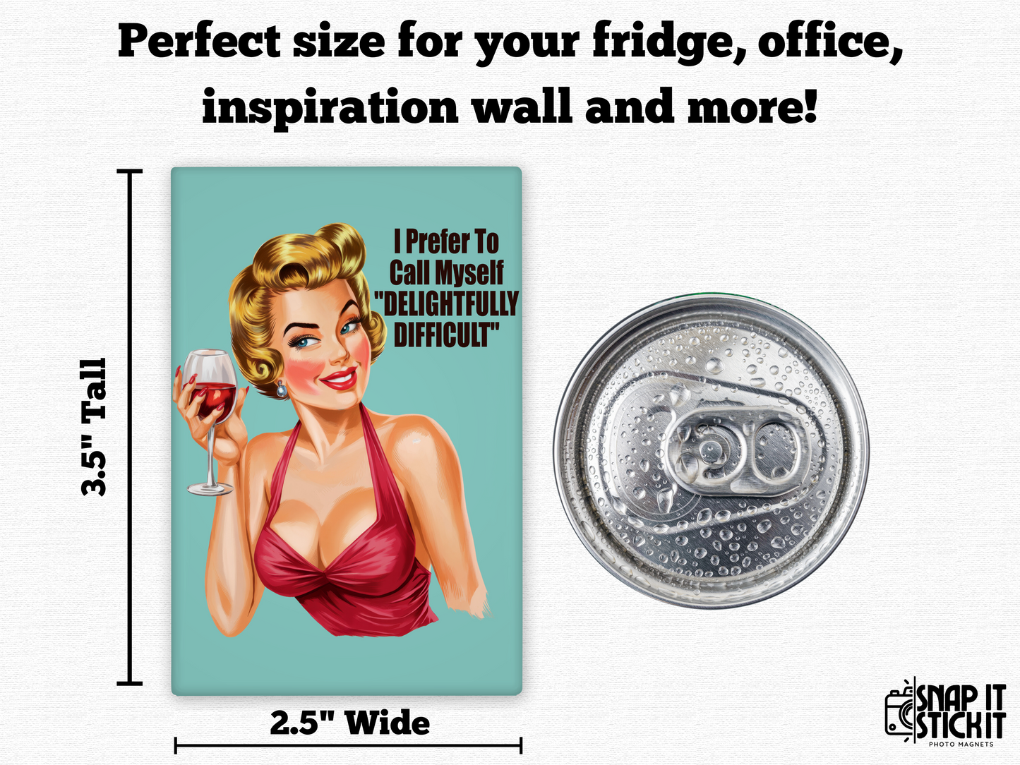 I Prefer To Call Myself "Delightfully Difficult" - Rectangle Magnet
