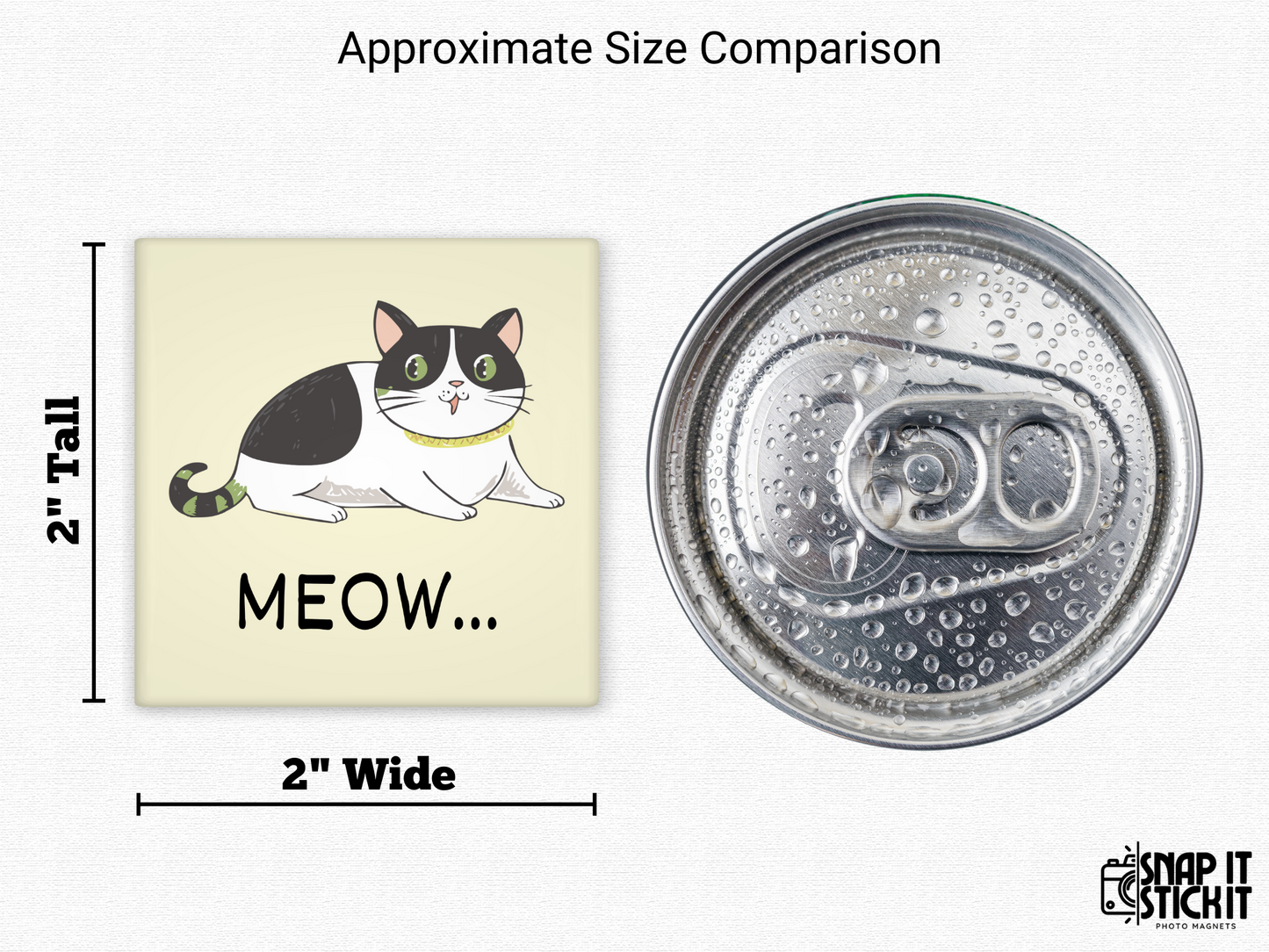 Meow cat magnet size comparison – 2x2” square illustrated tuxedo cat with silly expression and “MEOW…” text next to a soda can. Fun cat fridge magnet for pet parents, feline fans, and playful kitchen gifts.
