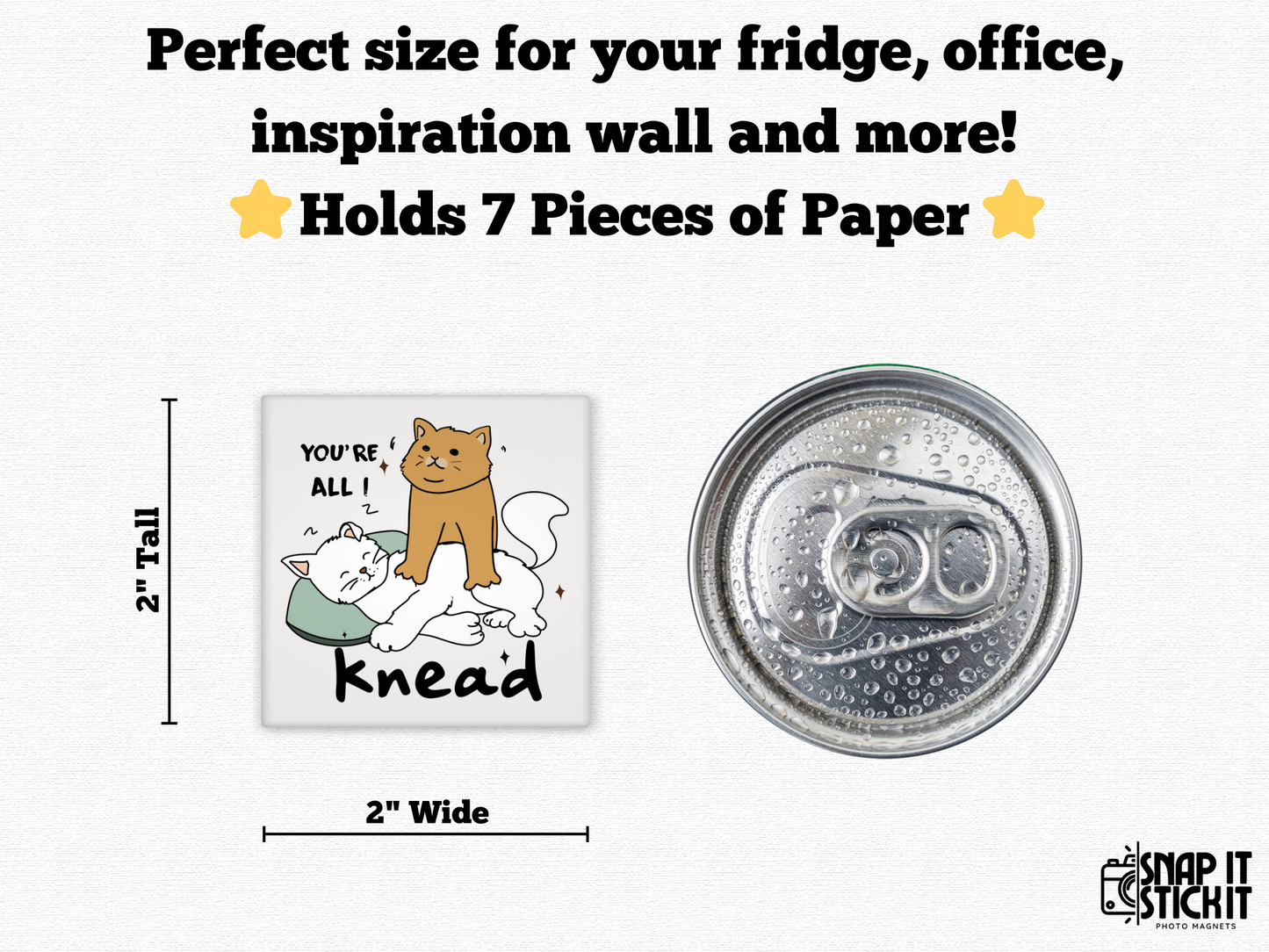 All I Knead - Cat Humor 2x2 Square Magnet
