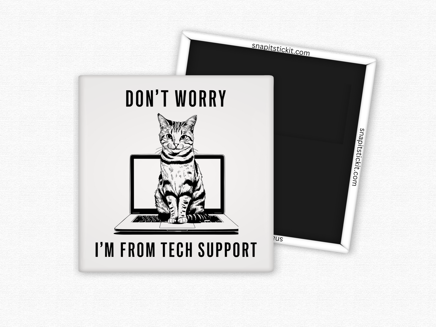 Don't Worry... I'm From Tech Support - Cat Humor 2x2 Square Magnet