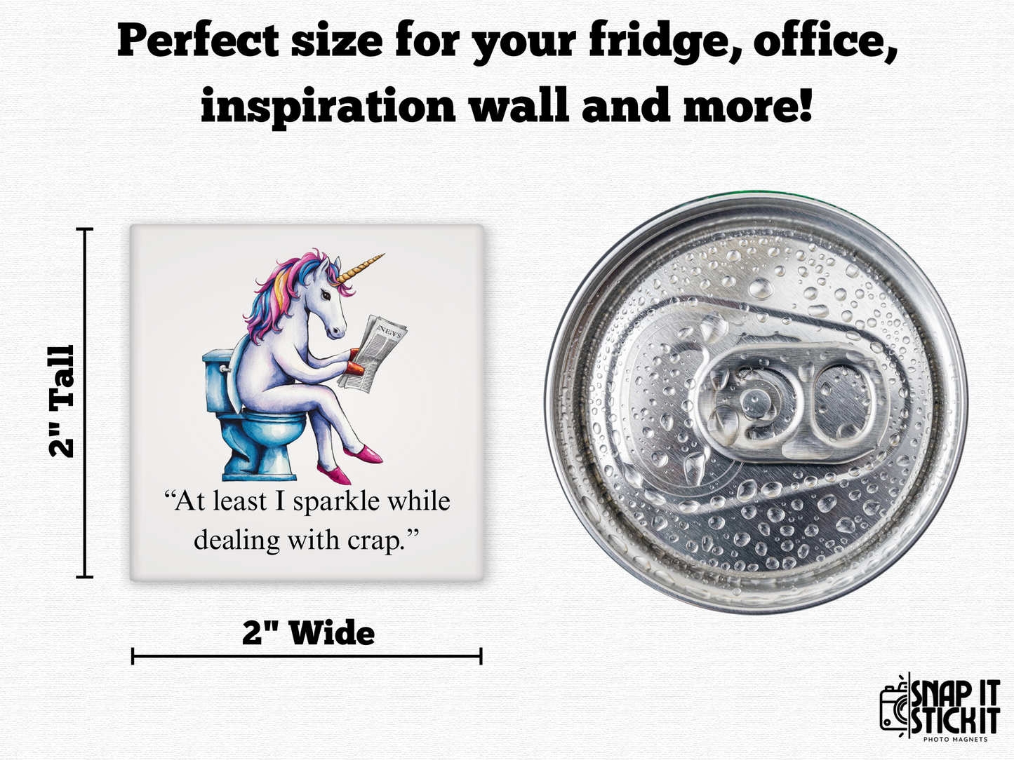 2x2 square funny unicorn magnet featuring a rainbow unicorn on a toilet reading a newspaper with the quote “At least I sparkle while dealing with crap” – adult humor fridge magnet, novelty gag gift for unicorn lovers next to top of soda can for size comparison.