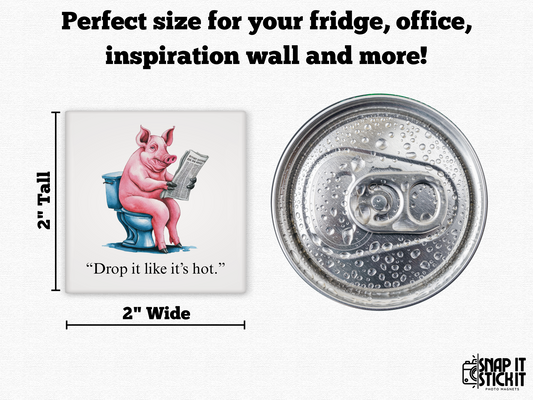 Drop It Like It's Hot - Funny Pig Bathroom Magnet