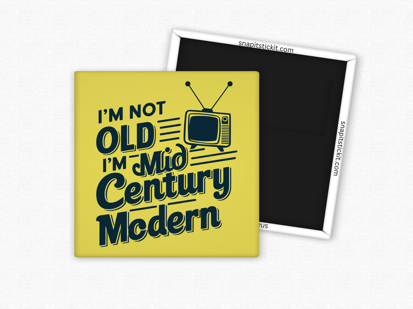 I’m Not Old, I’m Mid-Century Modern – Funny Retro Magnet for Design Lovers
