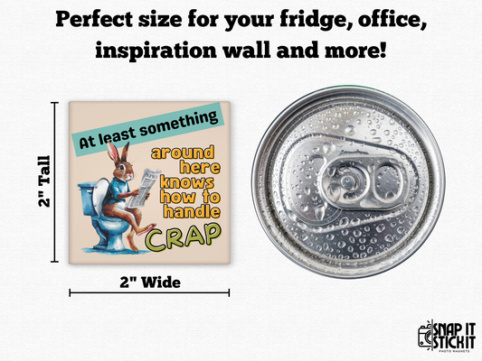 At Least Something Knows How to Handle Crap – Funny Rabbit Bathroom Magnet