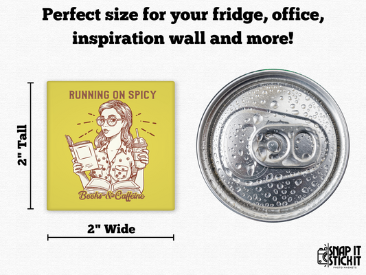 Sassy book lover magnet featuring a woman with glasses holding coffee and books, with the quote “Running on Spicy Books & Caffeine.” Size comparison to top of soda can.