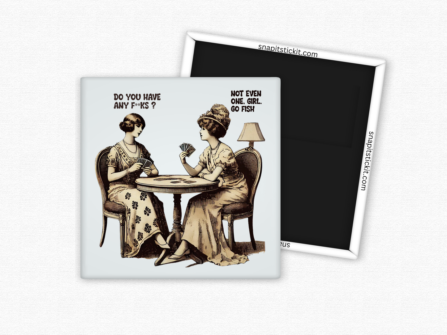 Funny vintage-style magnet with two women playing cards and the quote “Do you have any fucks? Not even one. Go fish.” Snarky, retro, and unbothered.