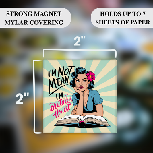 I’m Not Mean, I’m Brutally Honest Magnet – Funny Sarcastic Retro Housewife Magnet