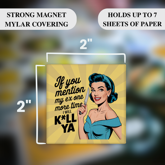 Funny Ex Magnet –– Funny Sarcastic Retro Housewife Magnet