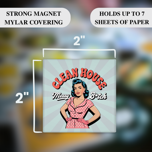 Clean House, Messy B*tch Magnet – Funny Sarcastic Retro Housewife Magnet