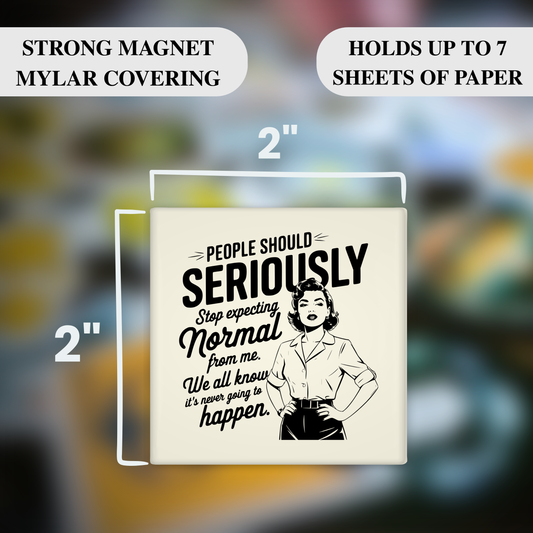People Should Seriously Stop Expecting Normal Magnet – Funny Sarcastic Retro Housewife Magnet