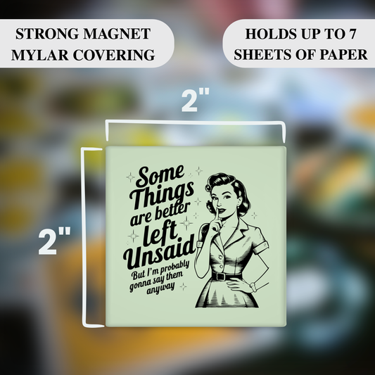 Some Things Are Better Left Unsaid Magnet – Funny Sarcastic Retro Housewife Magnet