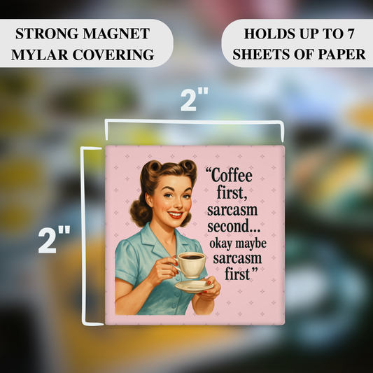 Coffee First, Sarcasm Second – Funny Sarcastic Retro Housewife Magnet