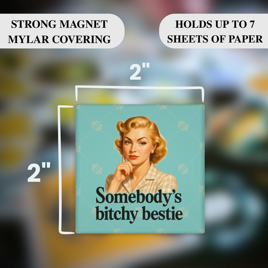 Somebody’s Bitchy Bestie – Funny Sarcastic Retro Housewife Magnet