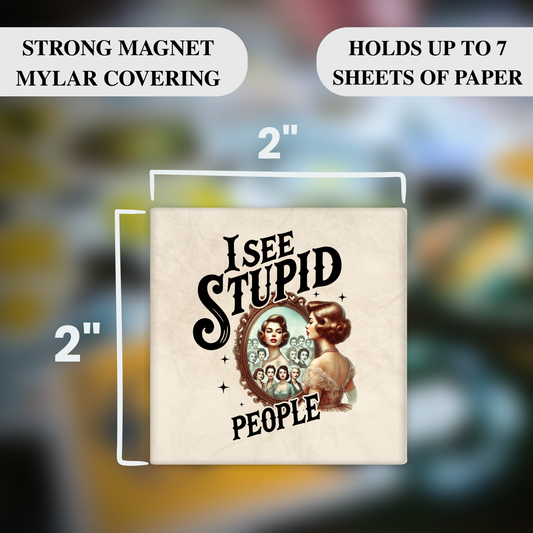 I See Stupid People – Funny Sarcastic Retro Housewife Magnet