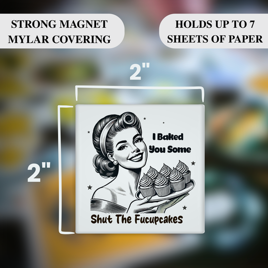 I Baked You Some Shut the Fucupcakes – Funny Retro Magnet for Sarcastic Women