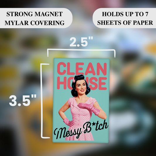 Clean House, Messy B*tch – Funny Sarcastic Retro Housewife Magnet