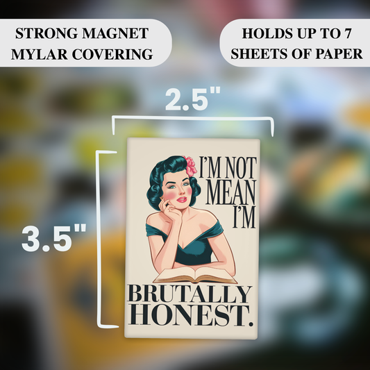 I’m Not Mean I’m Brutally Honest – Funny Sarcastic Retro Housewife Magnet