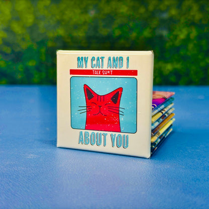 Square magnet with a retro-style pink cartoon cat in a teal box and the quote “My Cat and I Talk Sh*t About You.” Features distressed textures and bold fonts for a vintage look. A funny and sarcastic gift for cat moms, pet lovers, or introverts who appreciate edgy humor. Perfect for lockers, fridges, dorms, or workspaces. Great stocking stuffer or gag gift for feline fanatics.