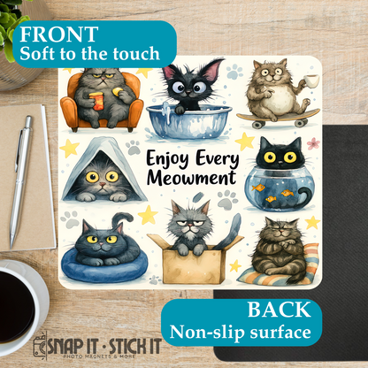 Enjoy Every Meowment Mouse Pad – 8.5” x 9” Funny Cat Office Gift