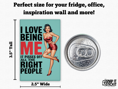 I Love Being Me... It Pisses Of All The Right People - Rectangle Magnet