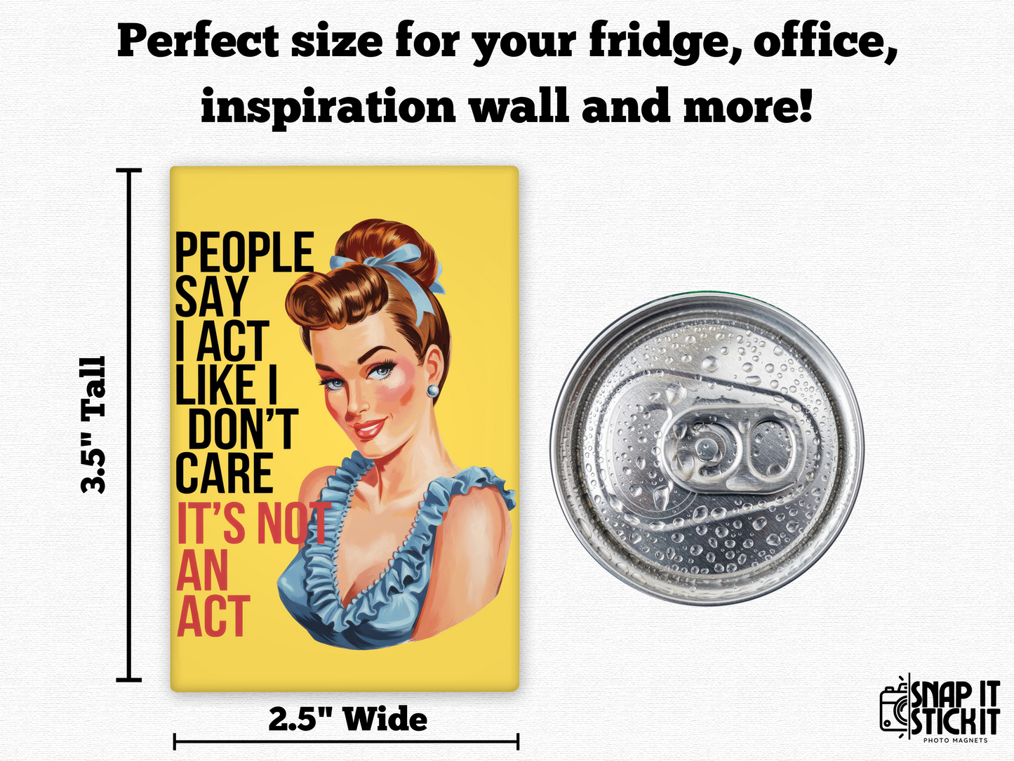 People Say I Act Like I Don't Care... It's Not An Act - Rectangle Magnet