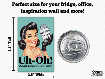 Uh-Oh ... Looks Looks Like I've Ran Out - Rectangle Magnet