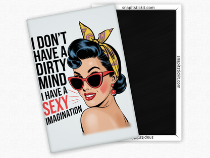 I Don't Have A Dirty Mind... I Have A Sexy Imagination - Rectangle Magnet