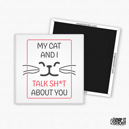 Funny square cat magnet featuring minimalist black whiskers and a cat face with the quote “My Cat and I Talk Sh*t About You.” A sassy, sarcastic gift for cat lovers with a sense of humor. Great for cat moms, pet owners, or anyone who appreciates edgy fridge decor. Perfect for fridges, lockers, offices, or as a gag gift for friends who know cats never keep secrets.