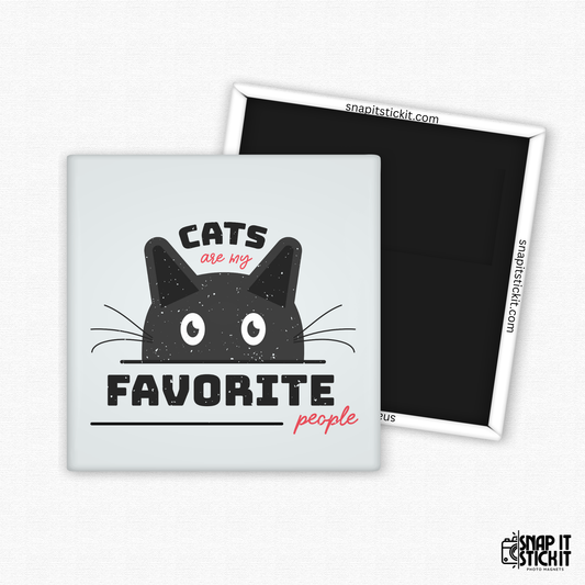 Square magnet with a black cat illustration and text 'Cats are my favorite people' on a white background.