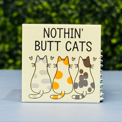 Nothin' Butt Cats - Cat Humor 2x2 Square Magnet