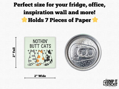Nothin' Butt Cats - Cat Humor 2x2 Square Magnet