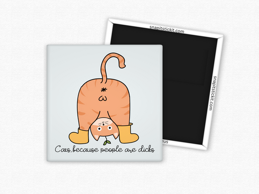 Cats... Because People Are Dicks - Cat Humor 2x2 Square Magnet