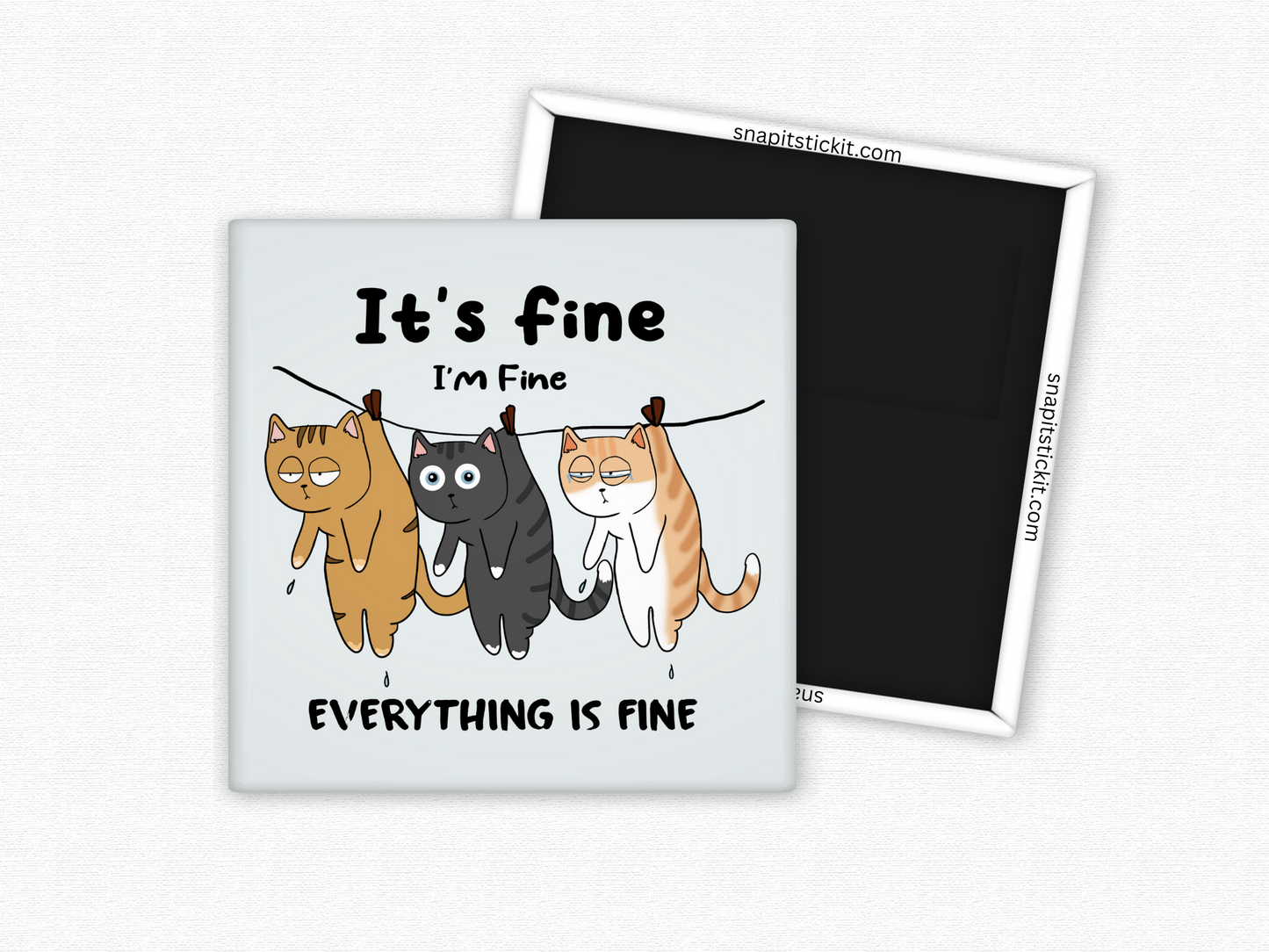 It's Fine... I'm Fine... Everything is Fine - Cat Humor 2x2 Square Magnet