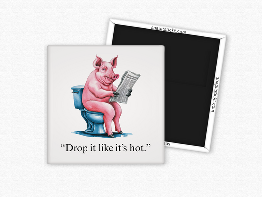 Drop It Like It's Hot - Funny Pig Bathroom Magnet