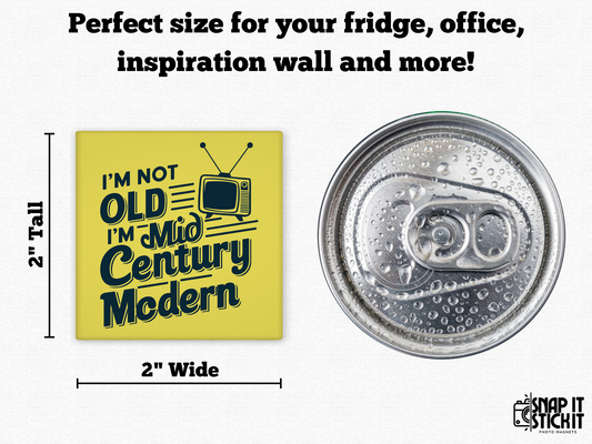 I’m Not Old, I’m Mid-Century Modern – Funny Retro Magnet for Design Lovers