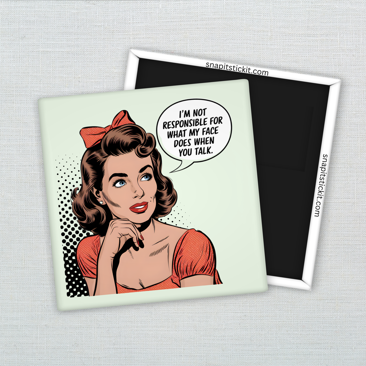 I’m Not Responsible for What My Face Does – Funny Sarcastic Retro Housewife Magnet