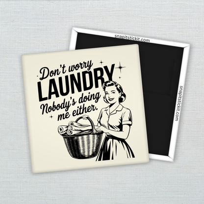 Don’t Worry Laundry – Funny Sarcastic Retro Housewife Magnet