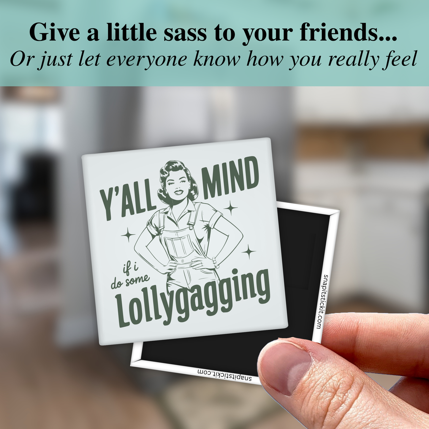 Y’all Mind If I Lollygag? – Funny Sarcastic Retro Housewife Magnet