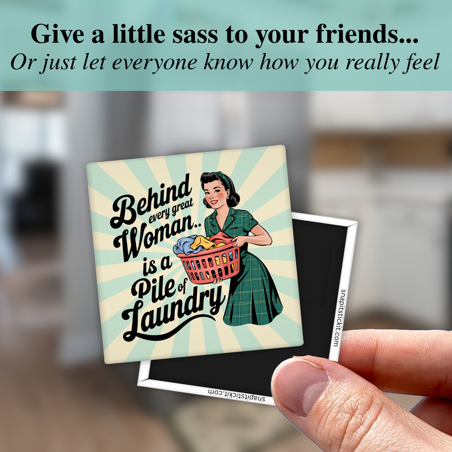 Behind Every Great Woman Is a Pile of Laundry Magnet – Funny Sarcastic Retro Housewife Magnet