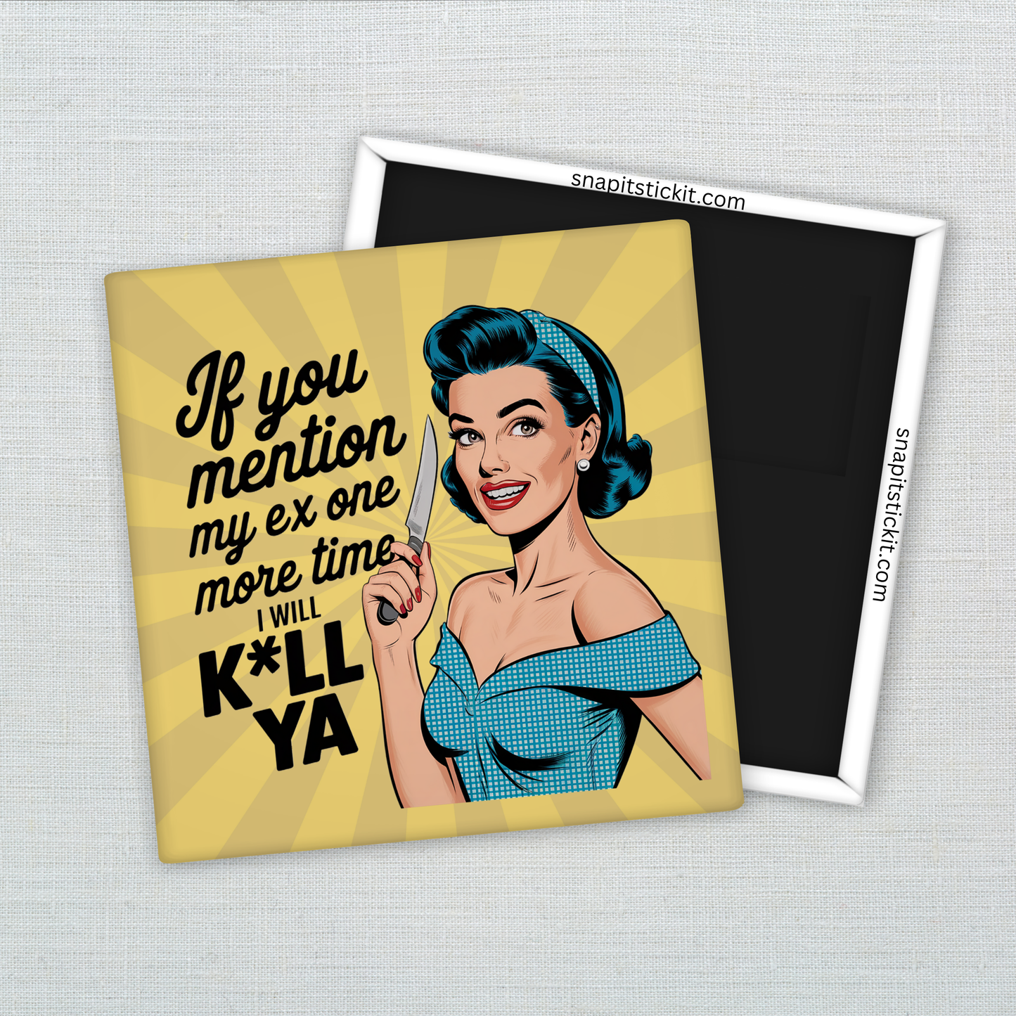 Funny Ex Magnet –– Funny Sarcastic Retro Housewife Magnet