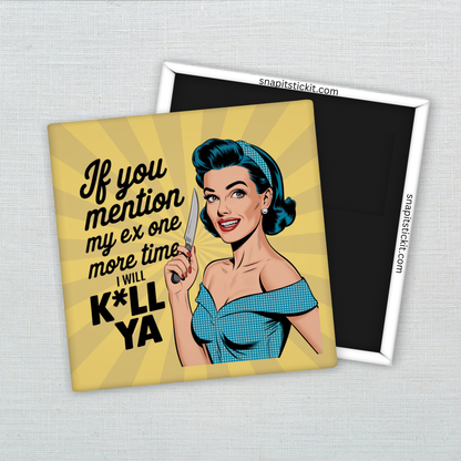 Funny Ex Magnet –– Funny Sarcastic Retro Housewife Magnet