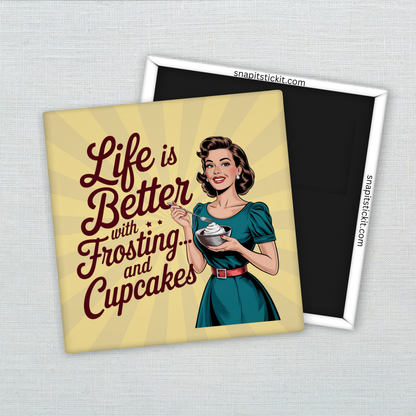 Life Is Better with Frosting Magnet – Funny Sarcastic Retro Housewife Magnet