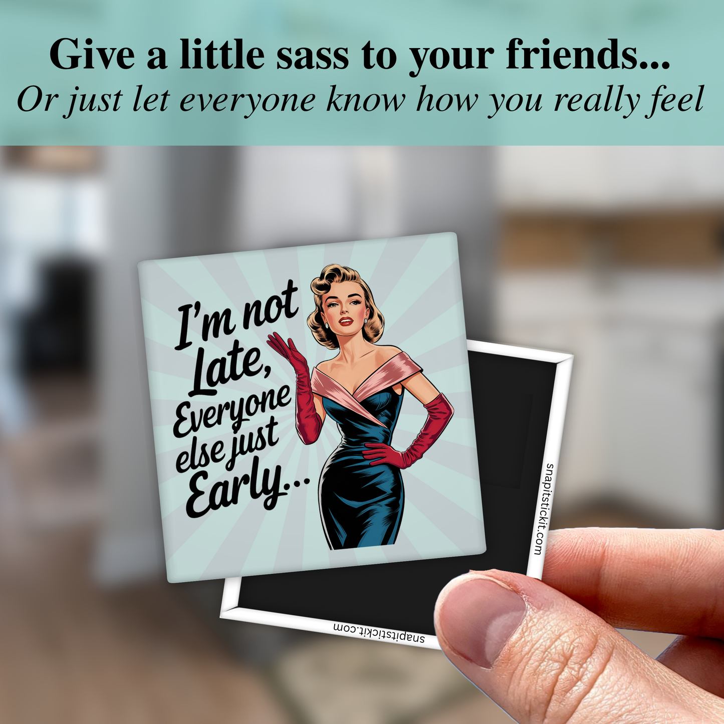 “I’m Not Late, Everyone Else Is Early” – Funny Sarcastic Retro Housewife Magnet