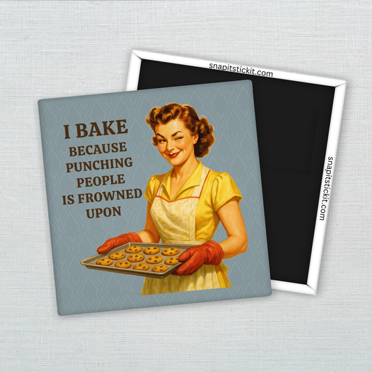 I Bake Because Punching People Is Frowned Upon Magnet – Funny Sarcastic Retro Housewife Magnet