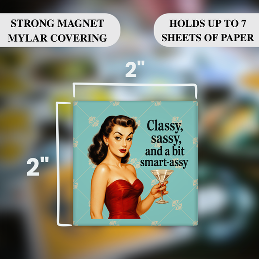 Classy Sassy Smart-Assy Magnet – Funny Sarcastic Retro Housewife Magnet